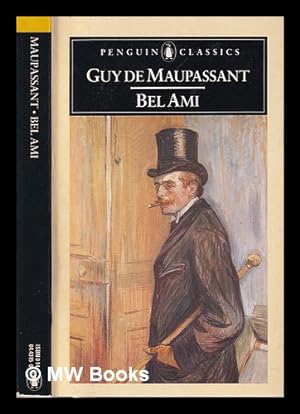 Imagen del vendedor de Bel-Ami / Guy de Maupassant; translated with an intro. by Douglas Parme a la venta por MW Books