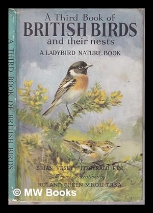 Seller image for A third book of British birds and their nests / by Brian Vesey-Fitzgerald, colour illustrations by Roland Green for sale by MW Books