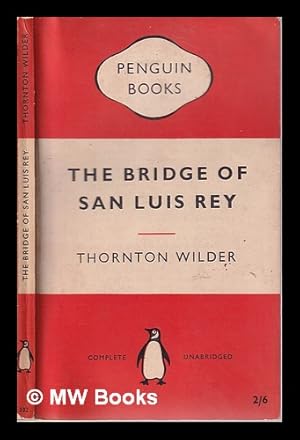 Bild des Verkufers fr The bridge of San Luis Rey / Thornton Wilder zum Verkauf von MW Books