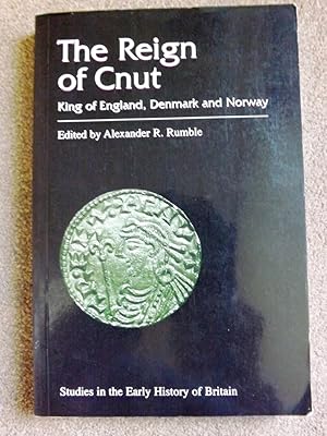 The Reign of Cnut: King of England, Denmark and Norway