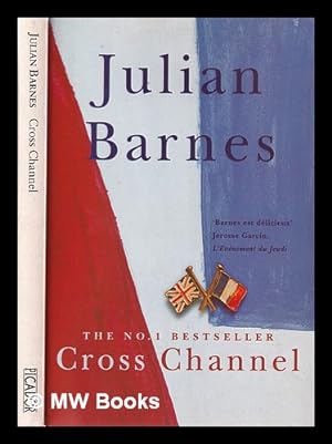 Immagine del venditore per Cross channel / Julian Barnes venduto da MW Books