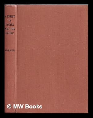 Seller image for A priest in Russia and the Baltic / With an introd. by Sir David Kelly. Translated from the French by the Earl of Wicklow for sale by MW Books