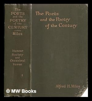 Image du vendeur pour The poets and the poetry of the century / edited by Alfred H. Miles. [Vol.9], Humour, society, parody, and occasional verse mis en vente par MW Books