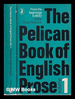 Seller image for The Pelican book of English prose. Vol. 1 From the beginnings to 1780 / edited by Roger Sharrock for sale by MW Books