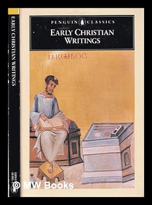 Seller image for Early Christian writings: the Apostolic Fathers / translated by Maxwell Staniforth; with introductions and new editorial material by Andrew Louth for sale by MW Books