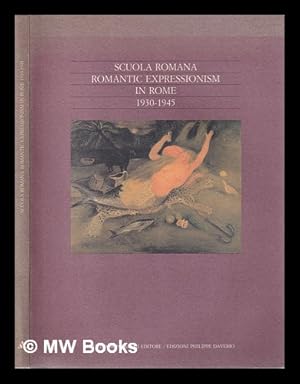 Immagine del venditore per Scuola Romana Romantic Expressionism In Rome/ 1930-1945; foreword by Paolo Baldacci venduto da MW Books