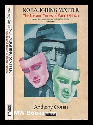 Imagen del vendedor de No laughing matter: the life and times of Flann O Brien / Anthony Cronin a la venta por MW Books