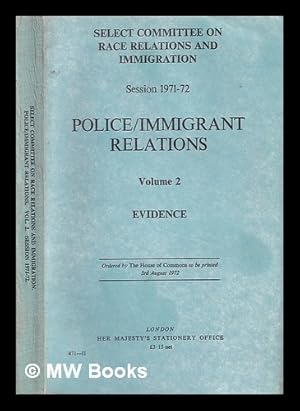 Imagen del vendedor de Police-immigrant relations / Select Committee on Race Relations and Immigration, session 1971-72. Vol.2, Evidence a la venta por MW Books