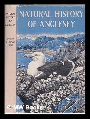 Image du vendeur pour Natural history of Anglesey / edited by W. Eifion Jones mis en vente par MW Books