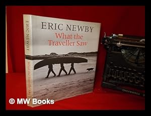 Seller image for What the traveller saw / Eric Newby for sale by MW Books