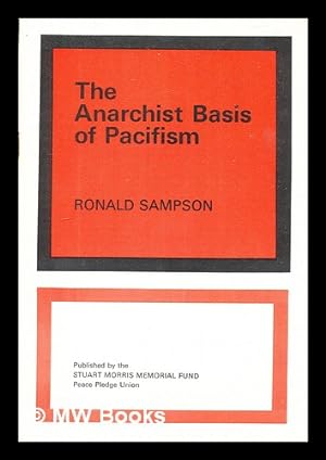 Seller image for The anarchist basis of pacifism / by Ronald Sampson for sale by MW Books