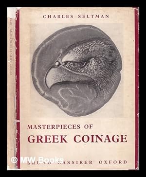 Seller image for Masterpieces of the Greek Coinage/ Essay and commentary by Charles Seltman for sale by MW Books