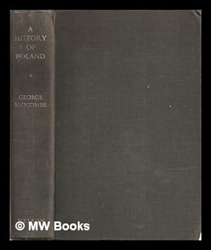 Seller image for A history of Poland / George Edward Slocombe for sale by MW Books