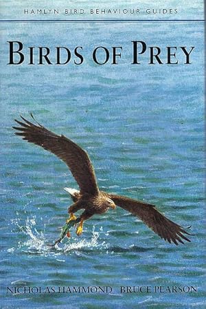 Birds of Prey. Hamlyn Bird Behaviour Guide.