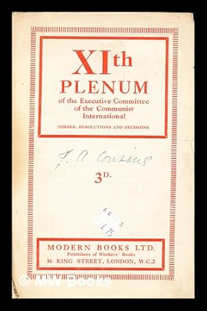 Imagen del vendedor de XIth plenum of the Executive Committee of the Communist International : theses, resolutions and decisions a la venta por MW Books