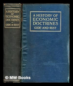 Bild des Verkufers fr A history of economic doctrines from the physiocrats to the present day / by Charles Gide and Charles Rist zum Verkauf von MW Books