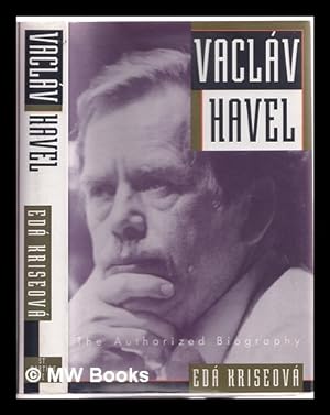 Seller image for Vclav Havel: the authorized biography / Eda Kriseov ; translated by Caleb Crain for sale by MW Books