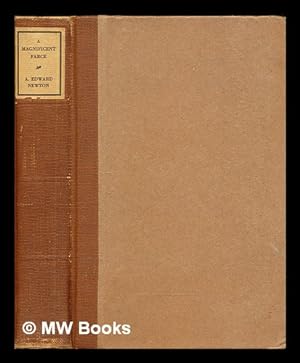 Seller image for A magnificent farce : and other diversions of a book collector / by A. Edward Newton for sale by MW Books