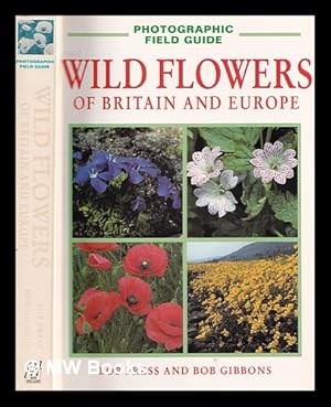 Seller image for Wild flowers of Britain and Europe / Bob Press and Bob Gibbons for sale by MW Books