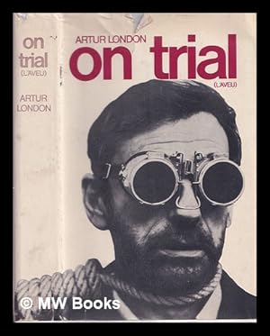 Seller image for On trial / [by] Artur London ; Translated [from the French] by Alastair Hamilton for sale by MW Books