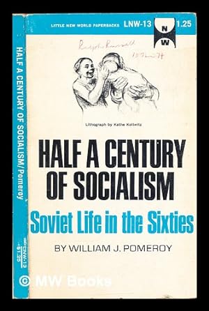 Immagine del venditore per Half a century of socialism : Soviet life in the sixties / by William J. Pomeroy venduto da MW Books