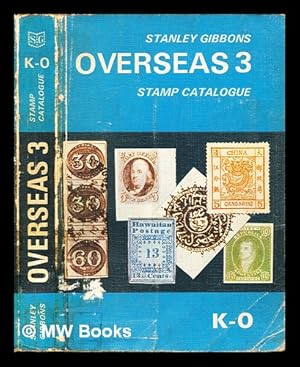 Imagen del vendedor de Stanley Gibbons foreign stamp catalogue, overseas : 3, K-O a la venta por MW Books