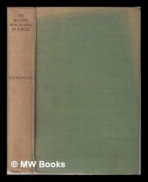 Seller image for The Eastern Marchlands of Europe; by H.G. Wanklyn; with a foreword by Alan G. Ogilvie for sale by MW Books