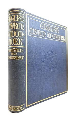 Image du vendeur pour ENGLISH CHURCH WOODWORK: A STUDY IN CRAFTSMANSHIP DURING THE MEDIAEVAL PERIOD A.D. 1250-1550 mis en vente par Stella & Rose's Books, PBFA