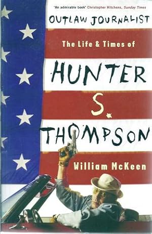 Bild des Verkufers fr Outlaw Journalist: The Life and Times of Hunter S. Thompson zum Verkauf von CatchandReleaseBooks