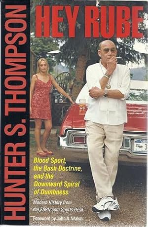 Imagen del vendedor de Hey Rube: Blood Sport, The Bush Doctrine, And The Downward Spiral Of Dumbness, Modern History From The ESPN. COM Sports Desk a la venta por CatchandReleaseBooks