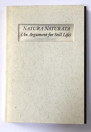 Image du vendeur pour Natura Naturata : An Argument for Still Life mis en vente par Led Astray By Language
