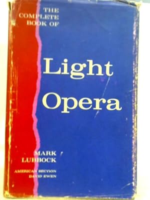 Bild des Verkufers fr The Complete Book of Light Opera zum Verkauf von World of Rare Books