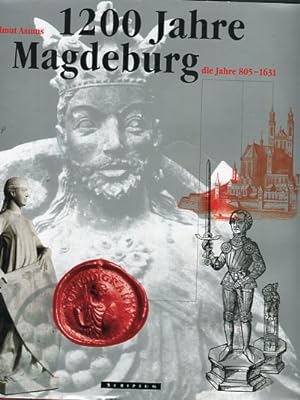 Bild des Verkufers fr 1200 Jahre Magdeburg : die Jahre 805 bis 1631, Band 1. Von der Kaiserpfalz zur Landeshauptstadt zum Verkauf von Versandantiquariat Brigitte Schulz