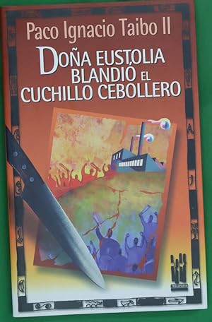 Seller image for Doa Eustolia blandi el cuchillo cebollero for sale by Librera Alonso Quijano