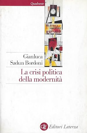 La crisi politica della modernità : le origini della globalizzazione nell'Europa di fine Ottocento