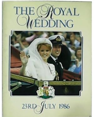 Image du vendeur pour The Royal Wedding (23 Rd July 1986): The Duke and Duchess of York. The Marriage of The Prince Andrew with Miss Sarah Fergunson in Westminster Abbey on Wednesday, 23 july, 1986. Photographers by Tim Graham. mis en vente par Librera y Editorial Renacimiento, S.A.