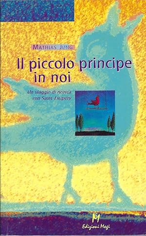 Immagine del venditore per Il piccolo principe in noi : un viaggio di ricerca con Saint-Exupry venduto da Romanord