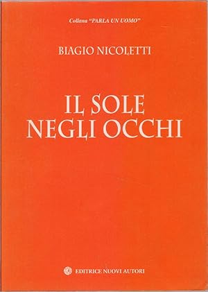 Immagine del venditore per Il sole negli occhi - Biagio Nicoletti venduto da libreria biblos