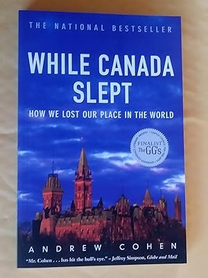 Seller image for While Canada Slept: How We Lost Our Place in the World for sale by Livresse