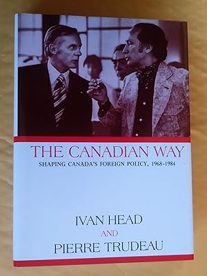 Bild des Verkufers fr The Canadian Way: Shaping Canada's Foreign Policy 1968-1984 zum Verkauf von Livresse