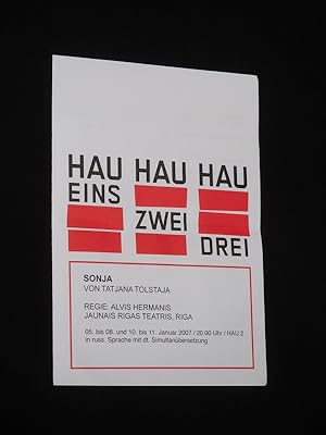 Bild des Verkufers fr Programmzettel Hebbel am Ufer HAU 2 2006/07. SONJA von Tatjana Tolstaja. Regie: Alvis Hermanis, Bhne/ Kostme: Kristine Jurjane. Mit Gundars Abolins und Jevgenijs Isajevs zum Verkauf von Fast alles Theater! Antiquariat fr die darstellenden Knste