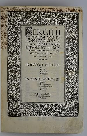 Vergilii poetarum omnium longe principis Opera quaecunque extant: et in haec annotationes, commen...