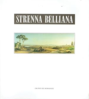 Strenna belliana : antologia dei saggi su G. G. Belli apparsi nella Strenna dei Romanisti dal 194...