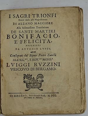 I Sagri Trionfi eretti dalla pia Magnificenza di Alzano Maggiore alla solennissima translatione d...