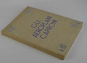 Gli aeroplani Caproni. Studi - Progetti - Realizzazioni dal 1908 al 1935.