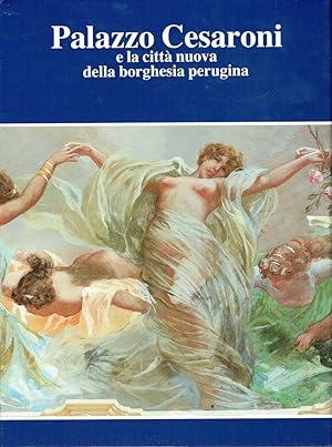 Seller image for Palazzo Cesaroni e la citt nuova della borghesia perugina for sale by Romanord