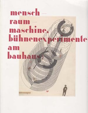 Mensch - Raum - Maschine. Bühnenexperiment am Bauhaus.