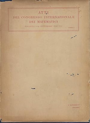 Atti del congresso internazionale dei matematici : Bologna, 3-10 settembre 1928. Tomo V: Comunica...