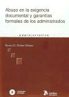 Imagen del vendedor de ABUSO EN LA EXIGENCIA DOCUMENTAL Y GARANTIAS FORMALES DE LOS ADMINISTRADOS. a la venta por AG Library