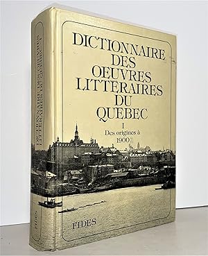 Bild des Verkufers fr Dictionnaire des oeuvres littraires du Qubec. Tome I (1) : des origines  1900 zum Verkauf von Librairie Orphe